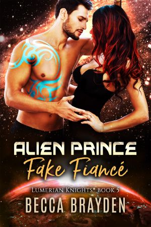 [Lumerian Knights 05] • Alien Prince Fake Fiancé